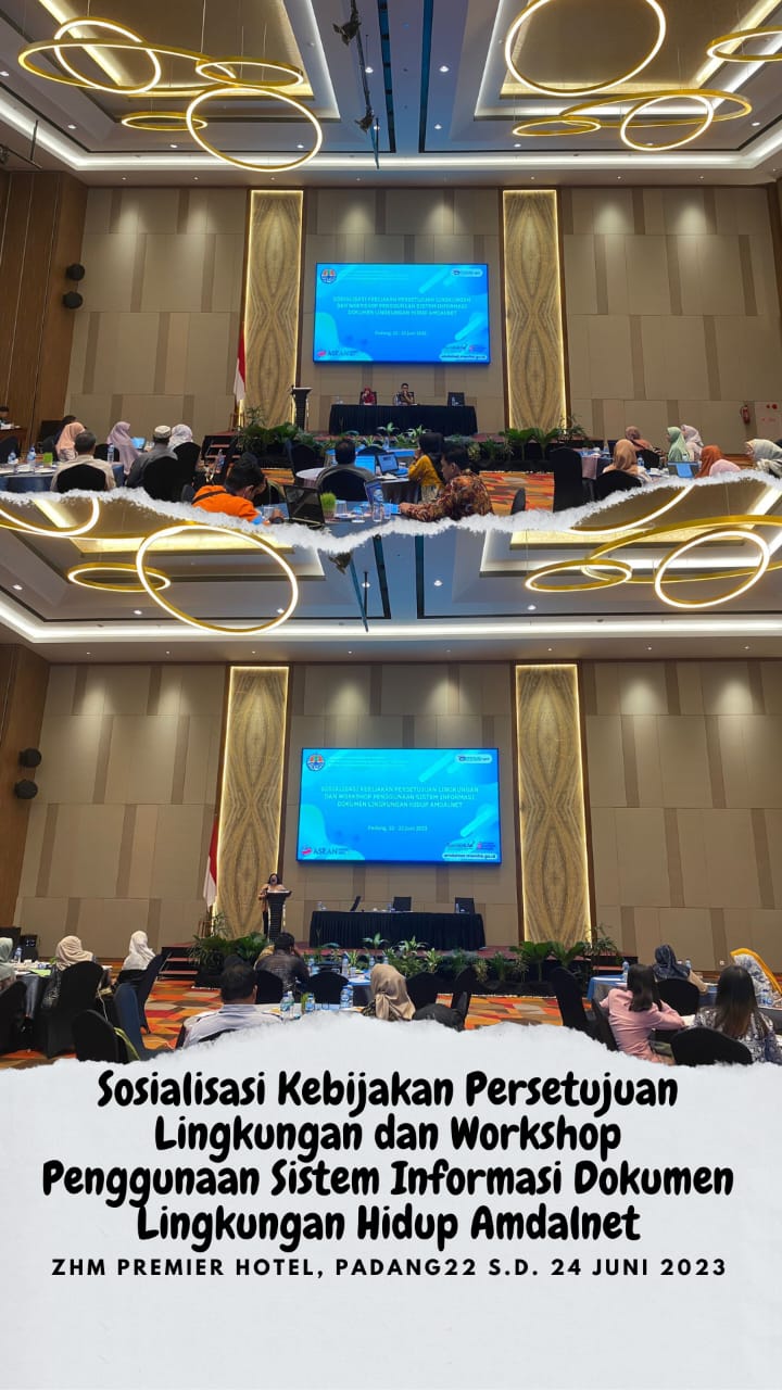 Sosialisasi Kebijakan Persetujuan Lingkungan dan Workshop Penggunaan Sistem Informasi Dokumen Lingku